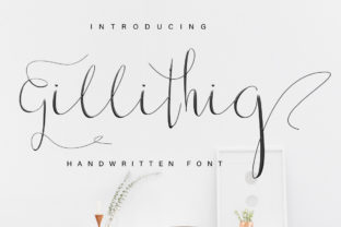 Gillithig: A Fresh Handwritten Font for Makers